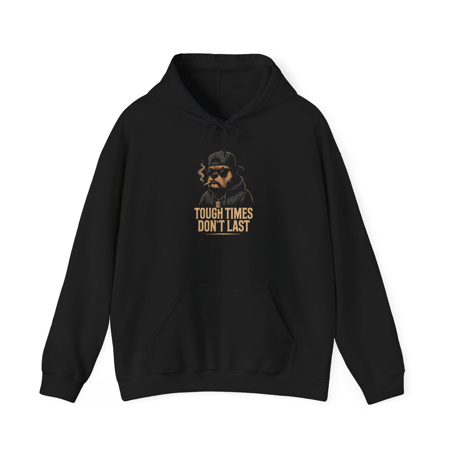Tough Times Don't Last Hoodie